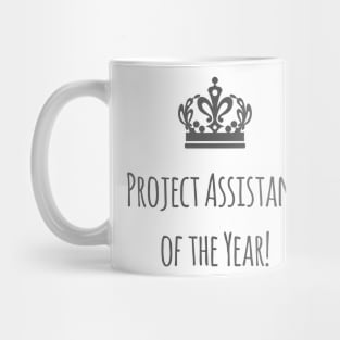 Project Assistant of the Year! with grey Crown Celebration Mug